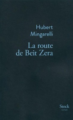 La route de Beit Zera - Hubert Mingarelli - V234822
