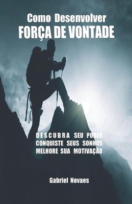 Como Desenvolver FORA DE VONTADE by Gabriel Novaes Paperback Book