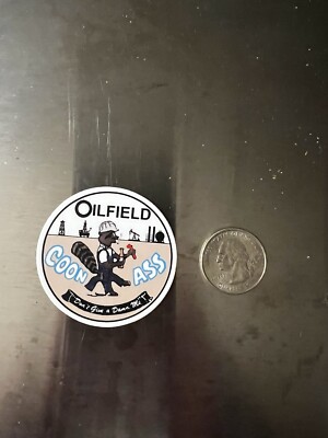 Oilfield Coon Ass “Don’t Give a Damn, Me” Hardhat Sticker 2” Diameter ...