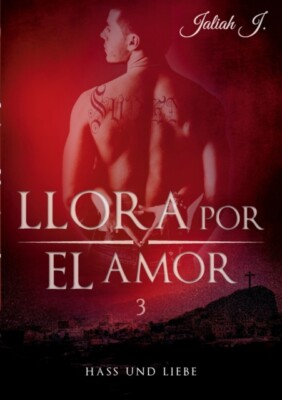J. - Llora por el amor 3 Hass und Liebe - New paperback or softback - X555z