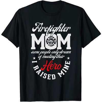 Firefighter Mom I Raised Mine Funny Tshirt Gift For Dad Mom Men Women