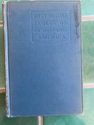 HISTORICAL Evolution of Hispanic America by J. Fred Rippy HC 1932 ex-library