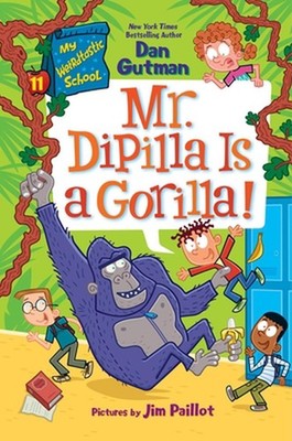 Mr. DiPilla Is a Gorilla! (My Weirdtastic School #11) by Dan Gutman Hardcover Bo