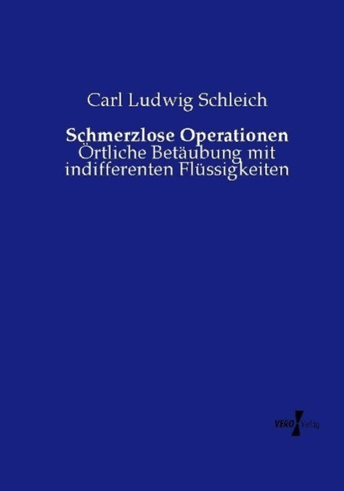 Thumbnail - Carl Ludwig Schleich | Schmerzlose Operationen | Taschenbuch | Deutsch