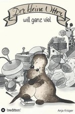 Der kleine Otter will ganz viel by Anja Kr?ger Hardcover Book