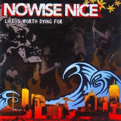 Nowise Nice - Life Is Worth Dying for