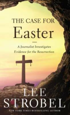 The Case for Easter: A Journalist Investigates Evidence for the Resu - VERY GOOD