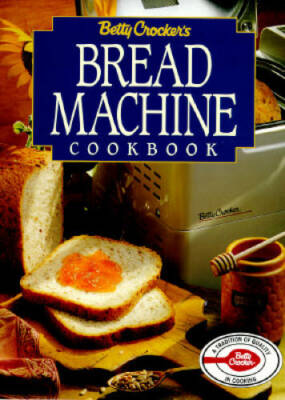 Betty Crocker's Bread Machine Cookbook (Betty Crocker Home Library) - GOOD