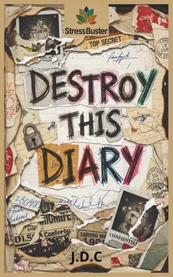 Destroy this Diary Stress Buster: A Creative Stress-Busting Journal to Let Go, U