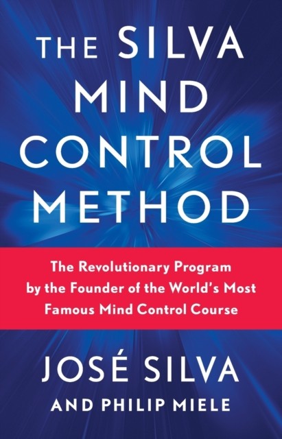 The Silva Mind Control Method by Jose Silva (Paperback Book)