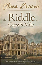 THE RIDDLE AT GIPSY'S MILE (AN ANGELA MARCHMONT MYSTERY) By Clara Benson *Mint*