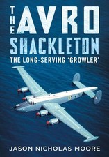 Jason Nicholas Moore The Avro Shackleton (Hardback)