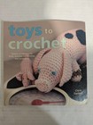 Toys to Crochet : Dozens of Patterns for Dolls, Animals, Doll Clothes, and.