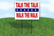 TALK THE TALK WALK THE WALK 18x24 in Yard Road Sign w/ Stand