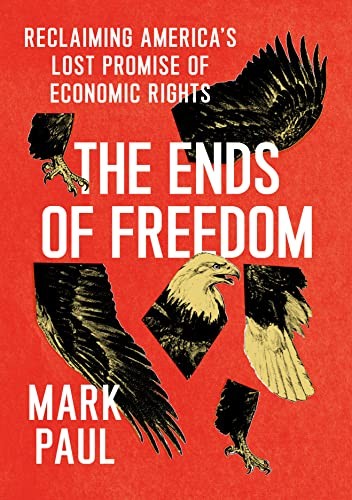 The Ends of Freedom: Reclaiming America's Lost , Paul*.