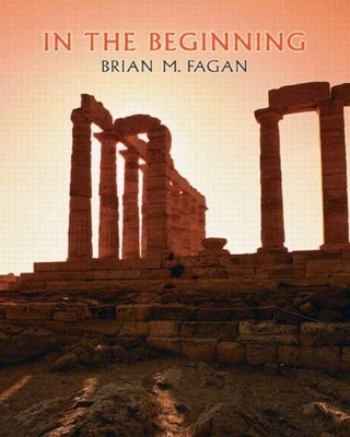 IN THE BEGINNING (12TH EDITION) By Brian M. Fagan *Excellent Condition*