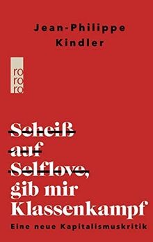 Scheiß auf Selflove, gib mir Klassenkampf: Eine neu... | Buch | Zustand sehr gut
