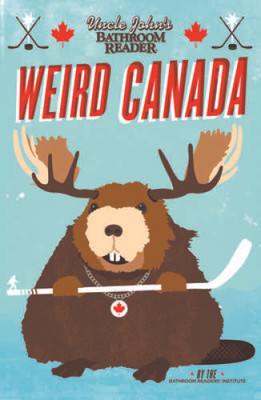 Uncle Johns Bathroom Reader Weird Canada - Paperback - VERY GOOD