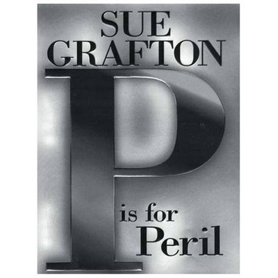P is for Peril : A Kinsey Millhone Mystery by Sue Grafton