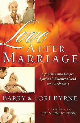 Love After Marriage: A Journey Into Deeper Spiritual, Emotional and Sexual...