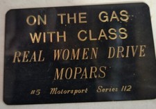 Black On The Gas With Class Real Women Drive Mopar Small Metal Dashboard Sign Black On The Gas With Class Real Women Drive Mopar Small Metal Dashboard Sign