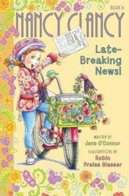 Fancy Nancy: Nancy Clancy, Late-Breaking News! - Hardcover - GOOD