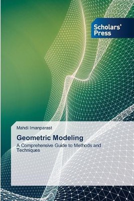 Geometric Modeling by Mahdi Imanparast Paperback Book