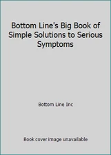 Bottom Line's Big Book of Simple Solutions to Serious Symptoms