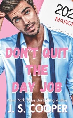 Don't Quit The Day Job by J.S. Cooper Paperback Book