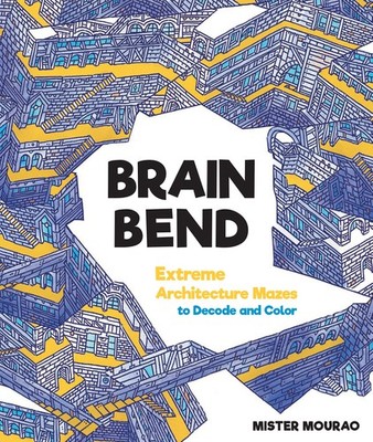 Brain Bend: Extreme Architecture Mazes to Decode and Color - paperback Moura...