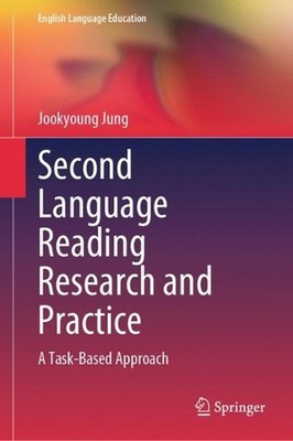 Second Language Reading Research and Practice: A Task-Based Approach by Jookyoun
