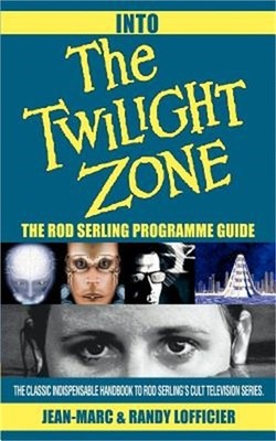 Into the Twilight Zone: The Rod Serling Programme Guide (Paperback or Softback)