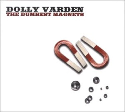 The Dumbest Magnets by Dolly Varden [Audio CD]