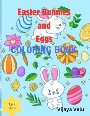 Easter Bunnies and Eggs Coloring Book - Paperback NEW VIJAYA. VELU 05/03/2024