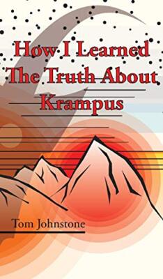 How I Learned the Truth about Krampus By Research Fellow in Psychology Tom Jo...