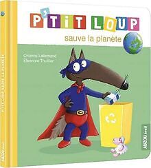 Ptit loup sauve la planète von Lallemand, Orianne | Buch | Zustand gut