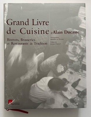 Grand Livre de Cuisine by d'Alain Ducasse French Cookbook (2003 HC DJ) Signed