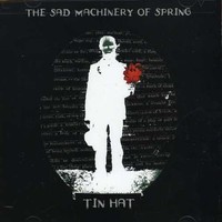 Tin Hat - Sad Machinery Of Spring - Cd - G3Z