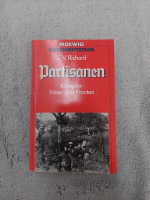 Partisanen. Kämpfe hinter den Fronten. ( Moewig Dokumentation). V. Richard, L.: