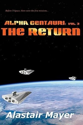 Alpha Centauri: The Return Buch CreateSpace Independent Publishing Platform