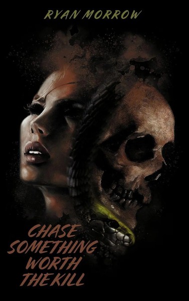 Ryan Morrow | Chase Something Worth The Kill (Redux) | Buch | Englisch (2022)-image