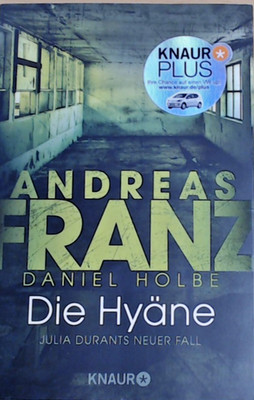 Die Hyäne: Julia Durants neuer Fall | Kriminalroman Franz, Andreas und Daniel Ho
