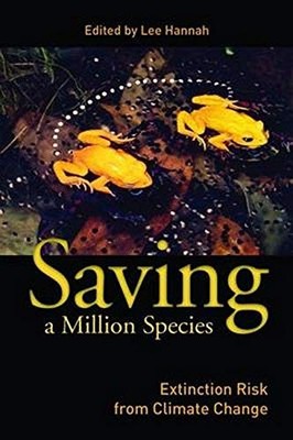 SAVING A MILLION SPECIES: EXTINCTION RISK FROM CLIMATE By Hannah Lee Mint