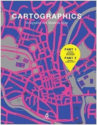Cartographics: Designing the Modern Map by Sendpoints Publishing Co. Ltd. (Engli