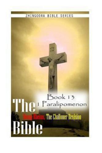 Bible Douay-Rheims, the Challoner Revision- Book 13 1 Paralipomenon by ...