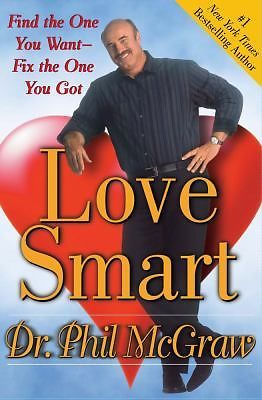 Love Smart: Find the One You Want--Fix the O- 0743272099, Phil McGraw, hardcover