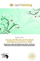 Nuadha Trev | Coupe Du Monde De Football Des Moins De 20 Ans 1985 | Taschenbuch