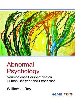 Abnormal Psychology: Neuroscience Perspectives on Human Behavior and Experience