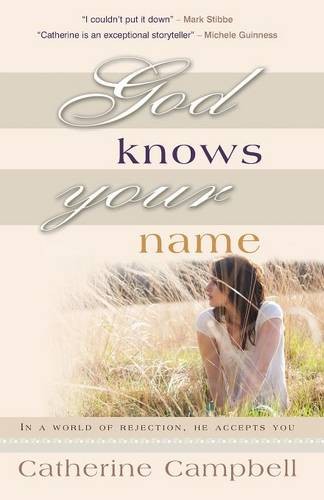 God Knows Your Name – In a world of rejection, He accepts you Campbell Paperback