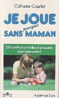 Ich spiele fast ohne Mama - Catherine Gourlat - V66887